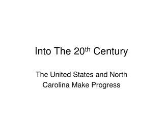 Into The 20 th Century