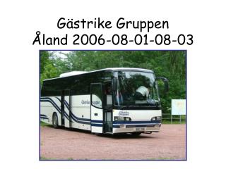 Gästrike Gruppen Åland 2006-08-01-08-03