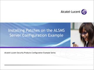 Installing Patches on the ALSMS Server Configuration Example