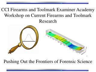 CCI Firearms and Toolmark Examiner Academy