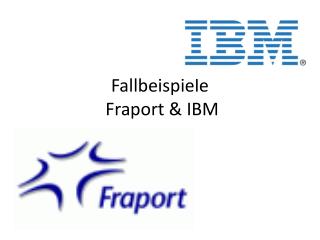 Fallbeispiele Fraport &amp; IBM
