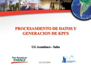 PROCESAMIENTO DE DATOS Y GENERACION DE KPI'S UG Acambuco - Salta
