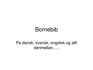 Bornebib