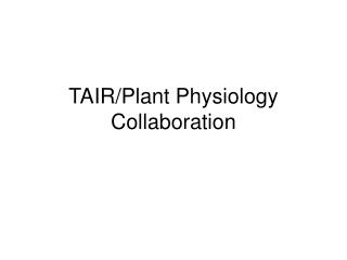 TAIR/Plant Physiology Collaboration