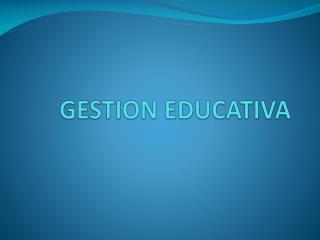 GESTION EDUCATIVA