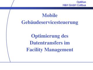 Mobile Gebäudeservicesteuerung Optimierung des Datentransfers im Facility Management