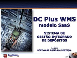 DC Plus WMS modelo SaaS SISTEMA DE GESTÃO INTEGRADO DE DEPÓSITOS