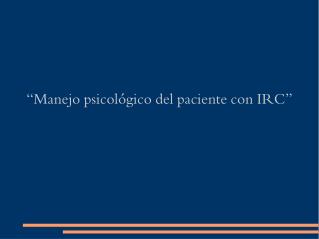 “Manejo psicológico del paciente con IRC”