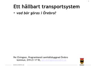 Ett hållbart transportsystem - vad bör göras i Örebro?