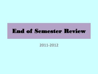 End of Semester Review