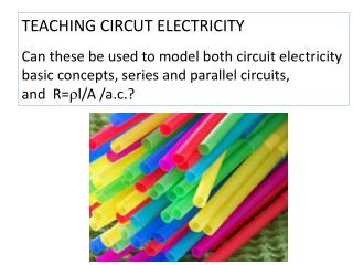 TEACHING CIRCUT ELECTRICITY Can these be used to model both circuit electricity