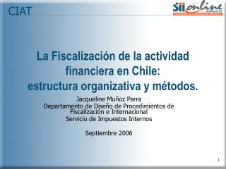 La Fiscalización de la actividad financiera en Chile: estructura organizativa y métodos.