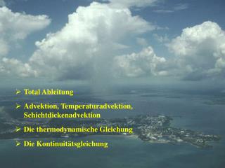 Total Ableitung Advektion, Temperaturadvektion, Schichtdickenadvektion