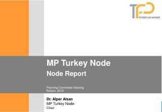 MP Turkey Node Node Report