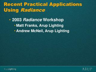 Recent Practical Applications Using Radiance