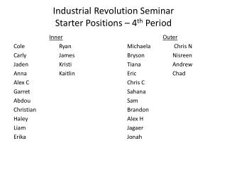 Industrial Revolution Seminar Starter Positions – 4 th Period