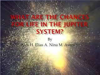 What Are the Chances for Life in the Jupiter System?