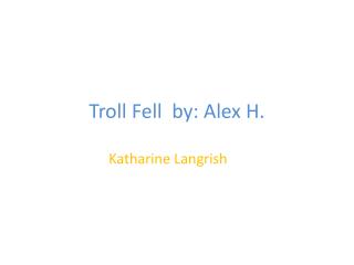 Troll Fell by: Alex H.