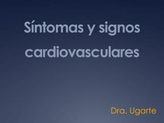 Síntomas y signos cardiovasculares