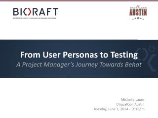 From User Personas to Testing A Project Manager’s Journey T owards Behat