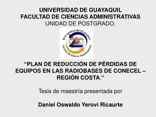 UNIVERSIDAD DE GUAYAQUIL FACULTAD DE CIENCIAS ADMINISTRATIVAS UNIDAD DE POSTGRADO.