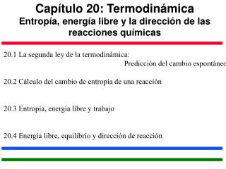 Capítulo 20: Termodinámica Entropía, energía libre y la dirección de las reacciones químicas
