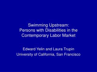 Swimming Upstream: Persons with Disabilities in the Contemporary Labor Market