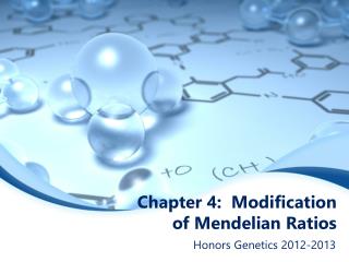 Chapter 4: Modification of Mendelian Ratios