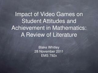 Impact of Video Games on Student Attitudes and Achievement in Mathematics: A Review of Literature