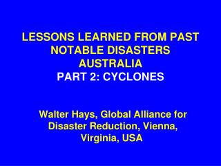LESSONS LEARNED FROM PAST NOTABLE DISASTERS AUSTRALIA PART 2: CYCLONES