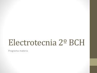 Electrotecnia 2º BCH