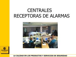 Lla s CENTRALES RECEPTORAS DE ALARMAS