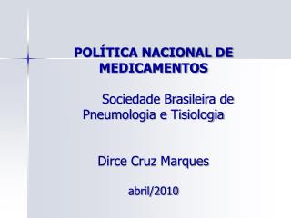 POLÍTICA NACIONAL DE MEDICAMENTOS 	Sociedade Brasileira de Pneumologia e Tisiologia