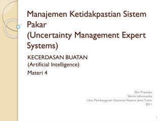 Manajemen Ketidakpastian Sistem Pakar (Uncertainty Management Expert Systems)