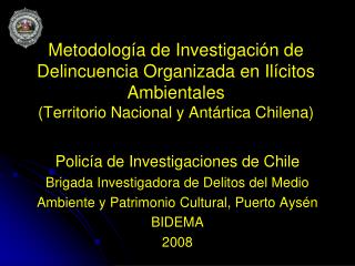 Policía de Investigaciones de Chile Brigada Investigadora de Delitos del Medio