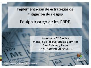 Foro de la CCA sobre manejo de las sustancias químicas San Antonio, Texas