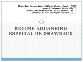 REGIME ADUANEIRO ESPECIAL DE DRAWBACK