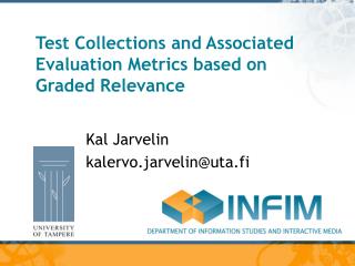 Test Collections and Associated Evaluation Metrics based on Graded Relevance