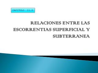 RELACIONES ENTRE LAS ESCORRENTIAS SUPERFICIAL Y SUBTERRANEA