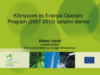 Környezeti és Energia Operatív Program (2007-2013) tartalmi elemei
