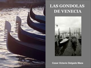 LAS GONDOLAS DE VENECIA