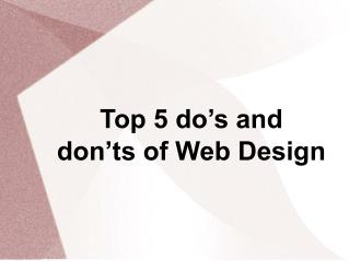 Top 5 do’s and don’ts of Web Design