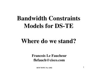 Bandwidth Constraints Models for DS-TE Where do we stand?