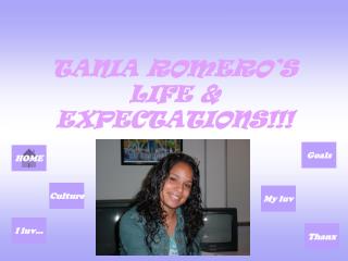 TANIA ROMERO’S LIFE &amp; EXPECTATIONS!!!