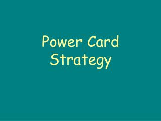 Power Card Strategy