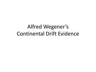 Alfred Wegener’s Continental Drift Evidence