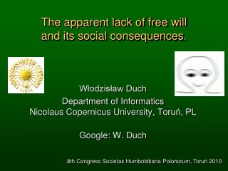 The apparent lack of free will and its social consequences.