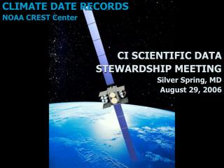 CLIMATE DATE RECORDS NOAA CREST Center CI SCIENTIFIC DATA STEWARDSHIP MEETING Silver Spring, MD