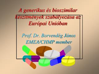 A generikus és bioszimilar készítmények szabályozása az Európai Unióban