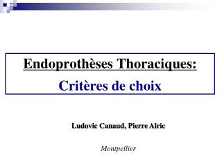 Endoprothèses Thoraciques: Critères de choix